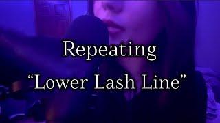 ASMR Repeating “lower lash line” trigger + mascara triggers “flick” “blink”