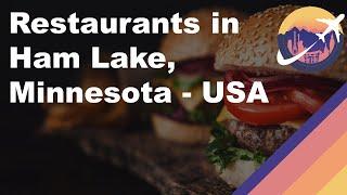 Restaurants in Ham Lake, Minnesota - USA