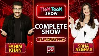 Tick Tock Show 2.0 | Complete Show | 15th Jan 2024 | Srha Asghar And Fahim Khan | BOL Entertainment