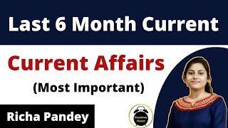 Last 6 month Current Affairs 2024 for all upcoming exams | Richa Pandey