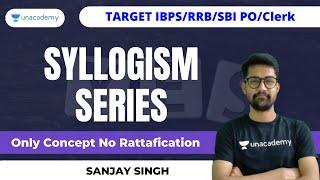 Syllogism Series Part-1 (Only Concept No Rattafication) | IBPS/SBI/RBI/RRB | Sanjay Singh