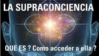 Despertando a la Supraconciencia.  Más alla de la mente. #concienciaymente