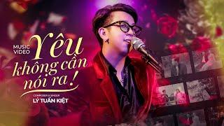 Lý Tuấn Kiệt - Yêu Không Cần Nói Ra - MV OFFICIAL | Khi trái tim đã yêu đâu cần chi nói nhiều …