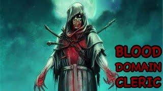 D&D5E: BLOOD DOMAIN CLERIC GUIDE