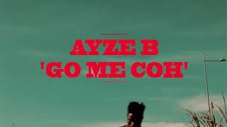 Ayze B - Go me coh (Village) (official video)