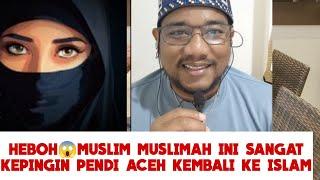 HebohPara Muslim Mislimah Sangat Berharap Pendi Aceh Kembali Ke Islam, Lihat Endingnya