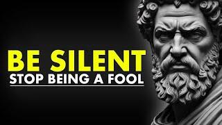 The POWER OF SILENCE STOP BEING A FOOL | Marcus Aurelius Stoicism