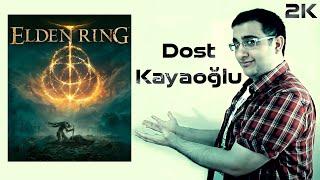 Dost Kayaoğlu ELDEN RING Başlıyor