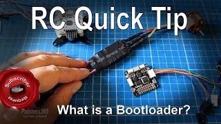 RC Quick Tip - What is a Bootloader?