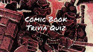 Comic Book Trivia Quiz - 50 Questions on Everything Comics