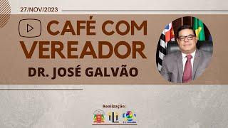 Café com Vereador - Dr. José Galvão