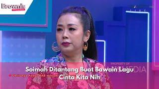 Soimah Ditantang Buat Bawain Lagu Cinta Kita Nih | BROWNIS (5/2/24) P1