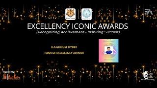 K.A.GHOUSE HYDER | MAN OF EXCELLENCY AWARD | Excellency Iconic Awards 2023