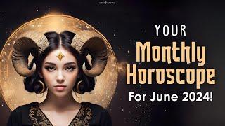 ⭐Your Monthly Horoscope For June 2024 Is Here | Astrological Insights & Predictions