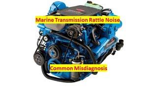 Marine Transmission Rattling Noise Common Misdiagnosis Velvet Drive 5000 ZF Hurth 630 63A 68A 8.1