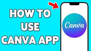 How To Use Canva On Android Phone 2025 | Canva Beginner's Guide | Canva App