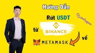 Hướng dẫn rút USDT từ Binance về ví Metamask mạng Polygon