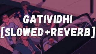 GATIVIDHI LOFI [SLOWED + REVERB] | YO YO HONEY SINGH | CHILL VIBES I LOFI HAVEN
