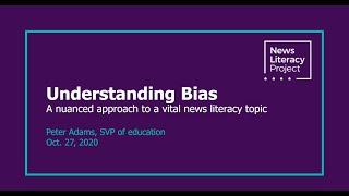 Oct. 27: Understanding bias: A nuanced approach to a vital news literacy topic