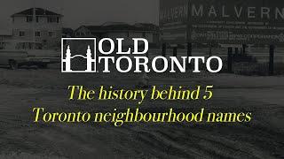 The history behind 5 Toronto Neighbourhood Names