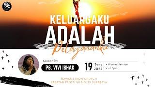 19 JUNI 2024 - PS. VIVI ISHAK | IBADAH KAUM WANITA |  MAWAR SARON CHURCH BABATAN