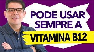 Vitamina B12, posso utilizar sem pausa? | Dr Juliano Teles