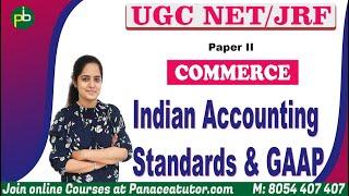 Indian Accounting Standards and GAAP | Commerce | UGC NET/JRF | Paper 2 | Panaceatutor