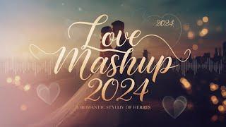 Love Mashup 2024 | Nonstop Romantic Hits Live | Latest Bollywood Love Songs