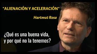 "ACELERACIÓN Y ALIENACIÓN" - Hartmut Rosa. La aceleración es el problema, la resonancia la solución.