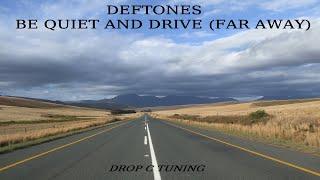 Deftones - Be Quiet And Drive (Far Away) - Drop C Tuning