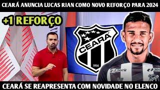 GLOBO ESPORTE CE - CEARÁ ANUNCIA LUCAS RIAN COMO NOVO REFORÇO, CEARÁ SE REAPRESENTA COM NOVIDADE