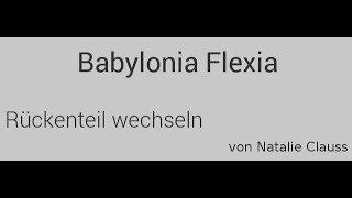 [Anleitung] Babylonia Flexia - Rückenteil wechseln