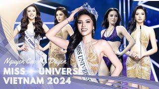 FULL các phần thi giúp Nguyễn Cao Kỳ Duyên chiến thắng Miss Universe Vietnam 2024