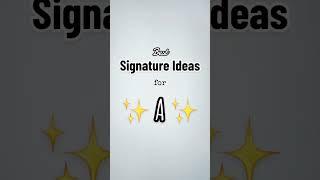 Letter A signature ideas