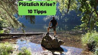 Plötzlich Krise? 10 Tipps, die ich mir selber geben würde? 4K 