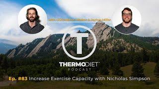 The Thermo Diet Podcast Episode 83 - Strategies to Increase Exercise Capacity with Nicholas Simpson