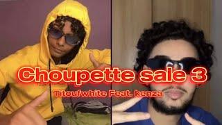 Titoufwhite & @kenza_315 - Choupette sale 3 ( prod by @K_Rosif )