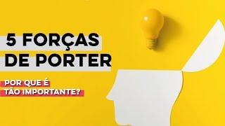 Cinco Forças de Porter: O Que É, Exemplos e Dicas de Como Fazer (Sem Segredos)