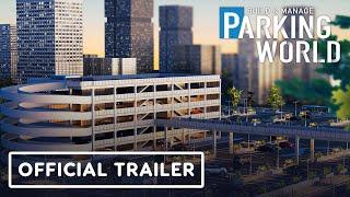 Parking World: Build & Manage - Official Launch Trailer