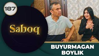 BUYURMAGAN BOYLIK "Saboq" 187-qism