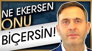 NE EKERSEN ONU BİÇERSİN! - ( KİŞİSEL GELİŞİM VİDEOLARI - DAVRANIŞ DÜŞÜNCE - BİLİNÇALTI TEMİZLEME )