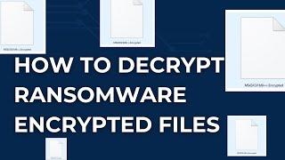 How to Decrypt Ransomware-Encrypted Files | Quick and Easy Tutorial