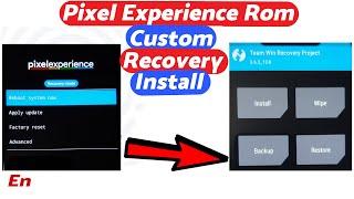 Install Custom Recovery (Orangefox or TWRP) in Pixel Experience ROM Without Root & Without Computer