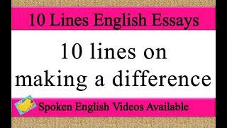 10 lines on making a difference | making a difference 10 lines | few lines on making a difference