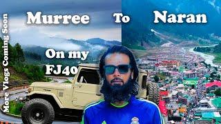 Murree to Naran | Solo Tour on 4x4 to Naran | On my Toyota LC FJ40