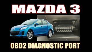 MAZDA 3 - OBD2 DIAGNOSTIC PORT LOCATION