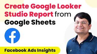 How to Create Google Looker Studio Report from Google Sheets for Facebook Ads Data