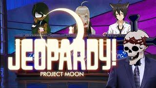 PROJECT MOON Jeopardy - Full Moon Edition