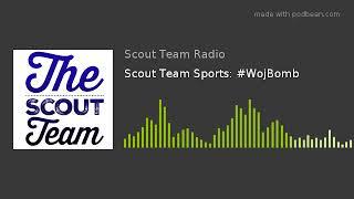 Scout Team Sports: #WojBomb