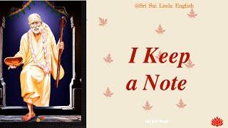 Sai Baba Message |  I Keep a Note   l #saibabamessage #saibaba